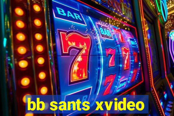 bb sants xvideo